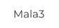 Mala3