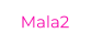 Mala2